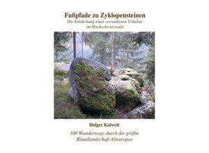 9783741815782 - Fußpfade zu Zyklopensteinen - Holger Kalweit Kartoniert (TB)