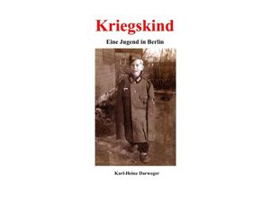 9783741816130 - Kriegskind - Karl-Heinz Darweger Kartoniert (TB)