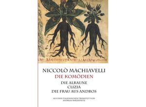 9783741817106 - Machiavelli - Die Komödien - Niccolò Machiavelli Kartoniert (TB)