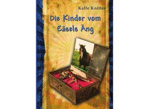 9783741817861 - Die Kinder vom Eäsels Äng - Kalle Knitter Kartoniert (TB) 9783741817861 - Die Kinder vom Eäsels Äng - Kalle Knitter Kartoniert (TB)