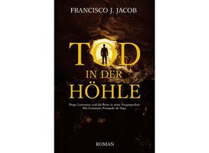 9783741818707 - TOD IN DER HÖHLE - Francisco J Jacob Kartoniert (TB)