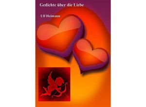 9783741819247 - Gedichte über die Liebe - Ulf Heimann Kartoniert (TB)