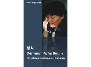 9783741822940 - Der männliche Baum - Nam-Sig Gross Kartoniert (TB)