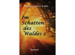 9783741823046 - Im Schatten des Waldes - Barbara Kuhn Kartoniert (TB)