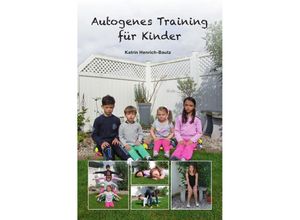 9783741826023 - Autogenes Training für Kinder - Katrin Henrich-Bautz Kartoniert (TB)