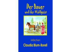 9783741829291 - Der Bauer und der Waldgeist - Claudia Blum-Borell Kartoniert (TB)