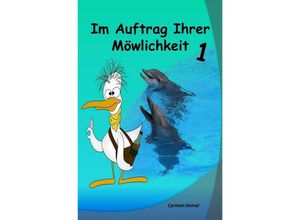 9783741829789 - Im Auftrag Ihrer Möwlichkeit - Carmen Immel Kartoniert (TB)