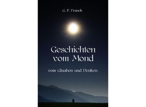 9783741831300 - Geschichten vom Mond - G P Franck Kartoniert (TB)