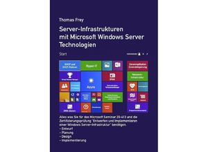 9783741832406 - Server-Infrastrukturen mit Microsoft Windows Server Technologien - Thomas Frey Kartoniert (TB)