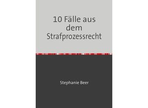 9783741833151 - 10 Fälle aus dem Strafprozessrecht - Stephanie Beer Kartoniert (TB)