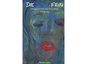 9783741833328 - Die blaue Frau - Ulla Becker Kartoniert (TB)