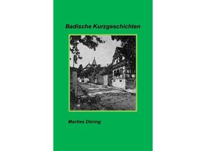 9783741833632 - Badische Kurzgeschichten - Marlies Döring Kartoniert (TB)