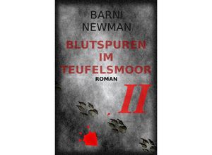 9783741834974 - Blutspuren im Teufelsmoor   Blutspuren im Teufelsmoor II - Barni Newman Kartoniert (TB)