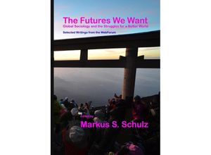9783741835100 - The Futures We Want - Markus S Schulz Kartoniert (TB)