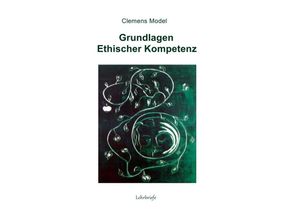 9783741835704 - Grundlagen ethischer Kompetenz - Clemens Model Kartoniert (TB)