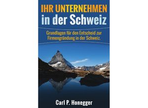 9783741838323 - Ihr Unternehmen in der Schweiz - Carl P Honegger Kartoniert (TB)