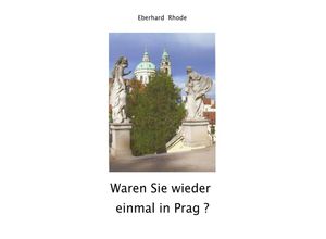 9783741839290 - Waren Sie wieder einmal in Prag ? - Eberhard Rhode Kartoniert (TB)