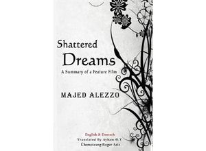 9783741840241 - Shattered Dreams (Zerschmetterte Träume) - Majed Alezzo Kartoniert (TB)