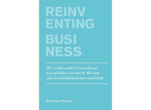 9783741843518 - Unternehmen neu Denken   Reinventing Business - Bertram Fischer Kartoniert (TB)