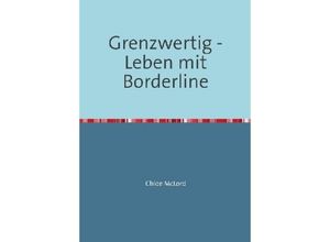 9783741843662 - Grenzwertig - Leben mit Borderline - Chloe McLord Kartoniert (TB)