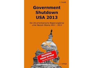 9783741844263 - Government Shutdown USA 2013 - John Smith Kartoniert (TB)