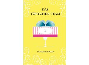 9783741844812 - Das Törtchen-Team - Honora Holler Kartoniert (TB)