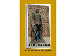 9783741844836 - JERUSALEM BRAUCHT KEINEN VOLLKOMMENEN RITTER MEHR - Hans-Herbert Erregger Kartoniert (TB)