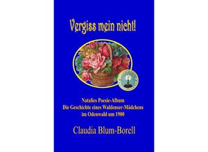 9783741845352 - Vergiss mein nicht! - Natalies Poesie-Album - Claudia Blum-Borell Kartoniert (TB)