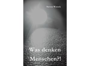 9783741845420 - Was denken Menschen?! - Steven Watzek Kartoniert (TB)