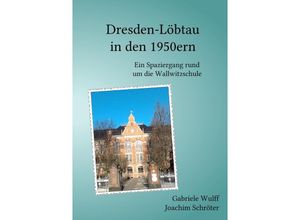 9783741845697 - Dresden-Löbtau in den 1950ern - Joachim Schröter Kartoniert (TB)