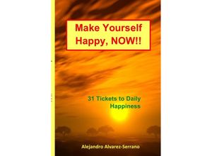 9783741846755 - Make Yourself Happy NOW!! - Alejandro Alvarez-Serrano Kartoniert (TB)