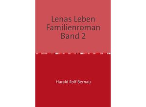 9783741847523 - Doppelband Lenas Leben   Lenas Leben Familienroman Band 2 - Harald Rolf Bernau Kartoniert (TB)