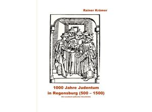 9783741847608 - 1000 Jahre Judentum in Regensburg (500-1500) - Rainer Krämer Kartoniert (TB)