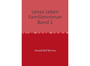 9783741849053 - Lenas Leben   Doppelband Lenas Leben   Lenas Leben Familienroman Band 2Bd1 - Harald Rolf Bernau Kartoniert (TB)