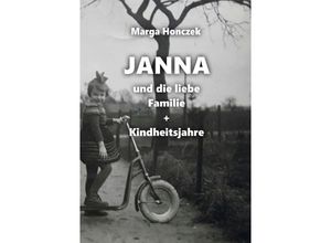 9783741850646 - Janna und die liebe Familie + Kindheitsjahre - Marga Honczek Kartoniert (TB)