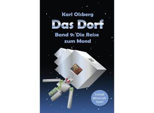 9783741851438 - Die Reise zum Mond   Das Dorf Bd9 - Karl Olsberg Kartoniert (TB)