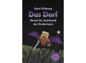 9783741851445 - Aufstand der Endermen   Das Dorf Bd10 - Karl Olsberg Kartoniert (TB)