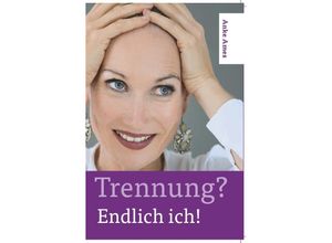 9783741851896 - Trennung? Endlich ich! - Anke Ames Kartoniert (TB)