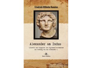 9783741852794 - Alexander am Indus - Friedrich Wilhelm Hunnius Kartoniert (TB)