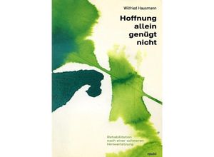 9783741853425 - Hoffnung allein genügt nicht - Werkzeugmacher Wilfried Hausmann Kartoniert (TB)