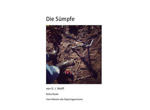 9783741855818 - Die Sümpfe - Gerhard Wolff Kartoniert (TB)