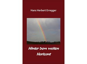 9783741857393 - Hinter dem weiten Horizont - Hans-Herbert Erregger Kartoniert (TB)