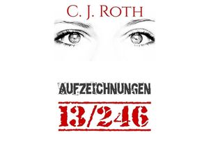 9783741859731 - Aufzeichnungen 13 246 - C J Roth Kartoniert (TB)