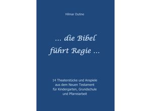 9783741859786 -  die Bibel führt Regie  - Hilmar Dutine Kartoniert (TB)