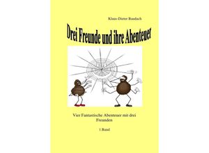 9783741860188 - Drei Freunde und ihre Abenteuer - Klaus-Dieter Baudach Kartoniert (TB)