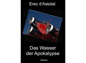 9783741860249 - Das Wasser der Apokalypse - Erec dAstolat Kartoniert (TB)