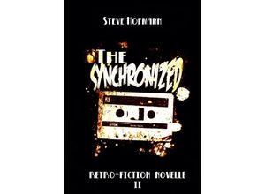 9783741860461 - Retro-Fiction Novellen   The Synchronized - Steve Hofmann Kartoniert (TB)