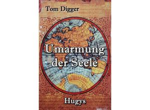 9783741862793 - Umarmung der Seele - Tom Digger Kartoniert (TB)