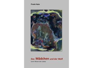 9783741862878 - Das Mädchen und der Wolf - Frank Hain Kartoniert (TB)