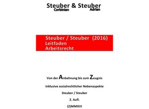 9783741863042 - Steuber Steuber Leitfaden Arbeitsrecht (2)MMXVI - Corbinian & Adrian Steuber Kartoniert (TB)